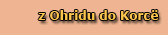 z Ohridu do Korc�